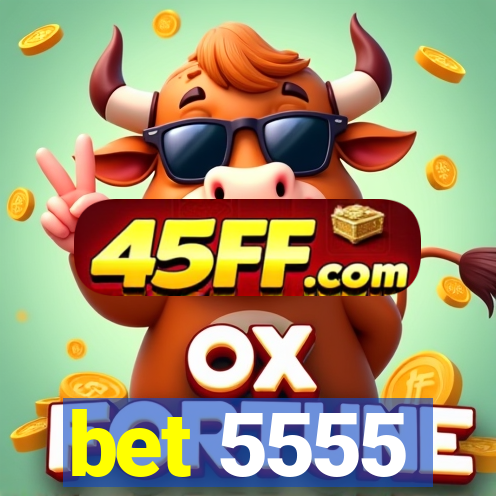bet 5555